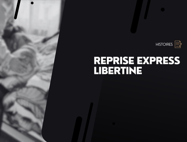 Histoire - Reprise express libertine
