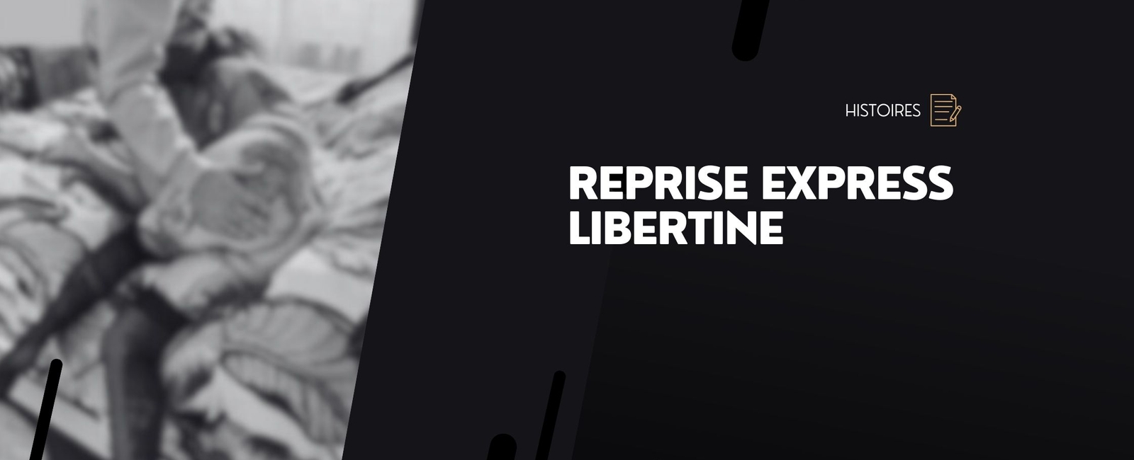 Histoire - Reprise express libertine