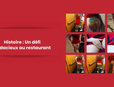 Histoire : Un défi audacieux au restaurant